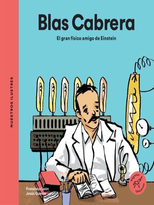 cover image of Blas Cabrera. El gran físico amigo de Einstein